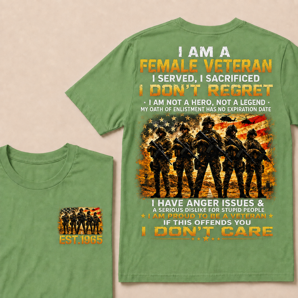 I Am A Female Veteran I Served I Sacrificed I Don't Regret I Am Proud To Be A Veteran If This Offends You I Don’t Care Custom Year Women T-Shirt