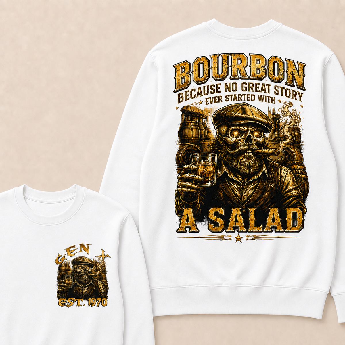 Bourbon Because No Great Story Ever Started With A Salad Custom Year crewneck