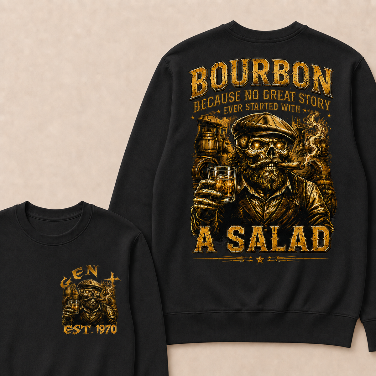 Bourbon Because No Great Story Ever Started With A Salad Custom Year crewneck