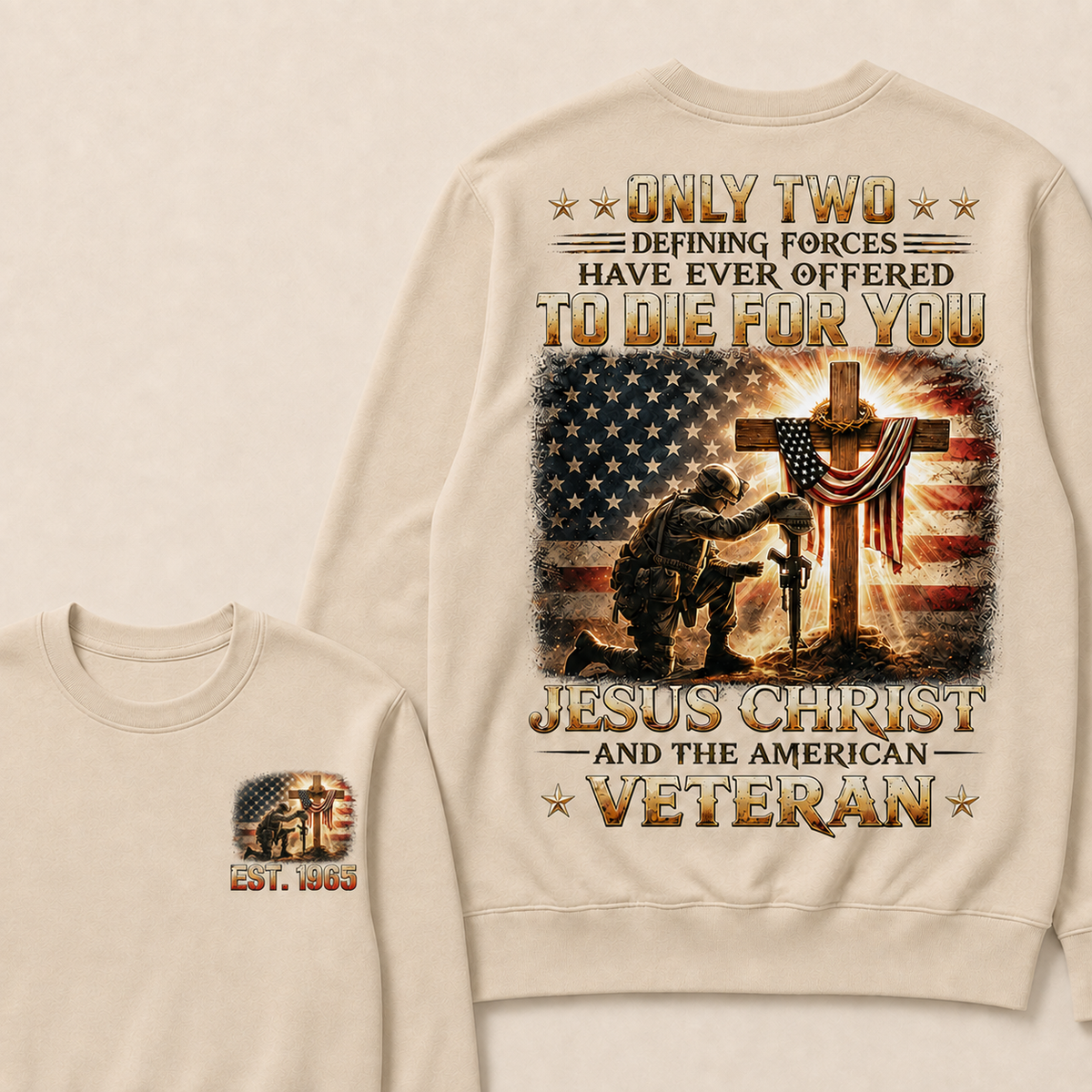 Only Two Defining Forces Have Ever Offered To Die For You Jesus Christ Custom Year Crewneck