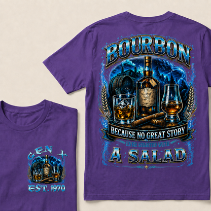Bourbon Because No Great Story Ever Started With A Salad Custom Year T-shirt