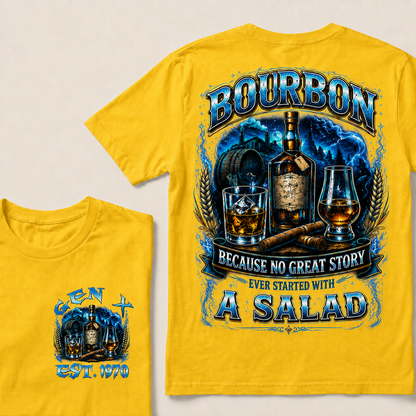 Bourbon Because No Great Story Ever Started With A Salad Custom Year T-shirt