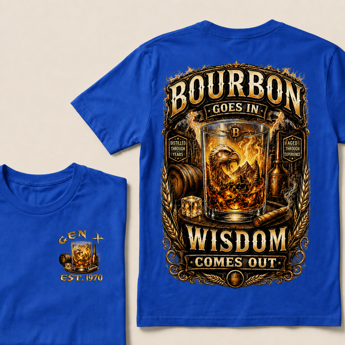 Bourbon Goes In Wisdom Comes Out Custom Year T-shirt