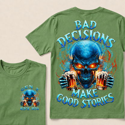 Bad Decisions Make Good Stories Custom Year T-shirt