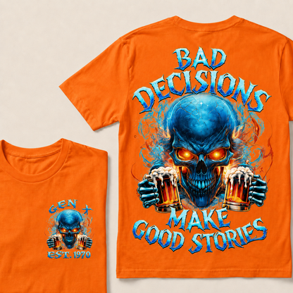 Bad Decisions Make Good Stories Custom Year T-shirt