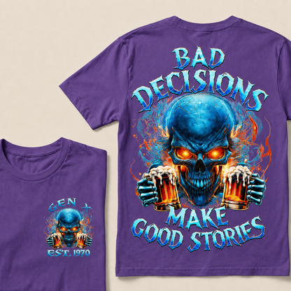 Bad Decisions Make Good Stories Custom Year T-shirt