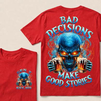 Bad Decisions Make Good Stories Custom Year T-shirt