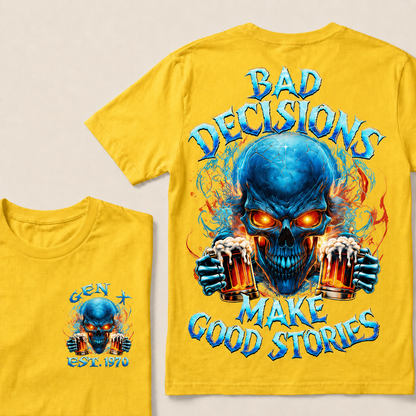 Bad Decisions Make Good Stories Custom Year T-shirt