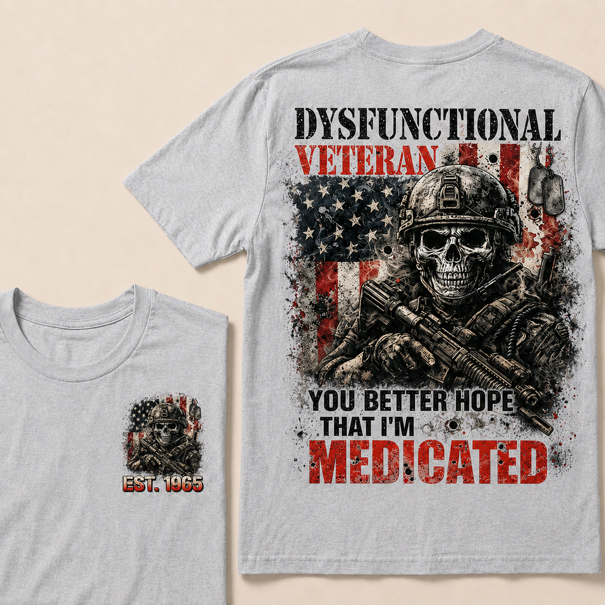 Dysfunctional Veteran  You Better Hope That I'm Medicated Custom Year T-shirt
