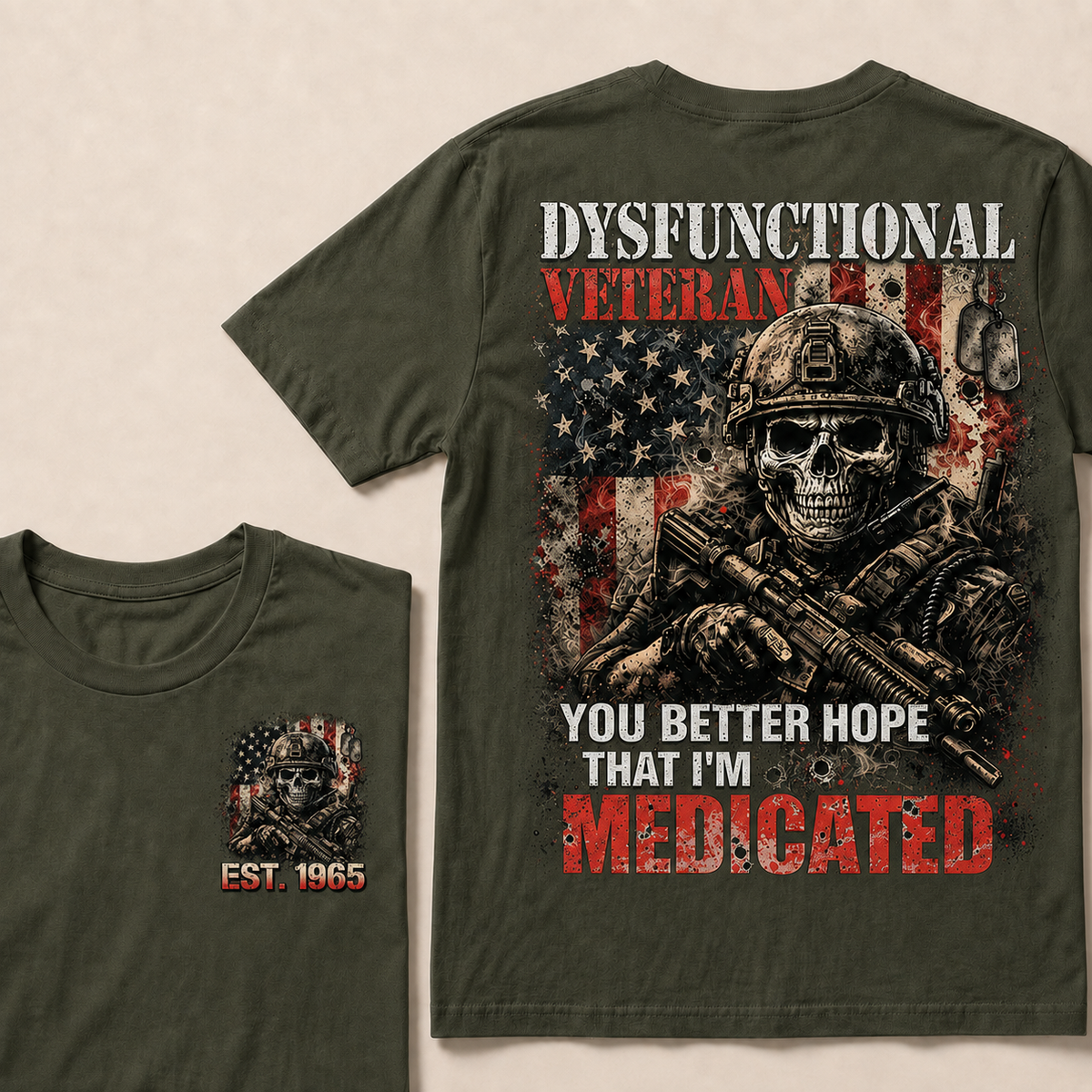 Dysfunctional Veteran  You Better Hope That I'm Medicated Custom Year T-shirt