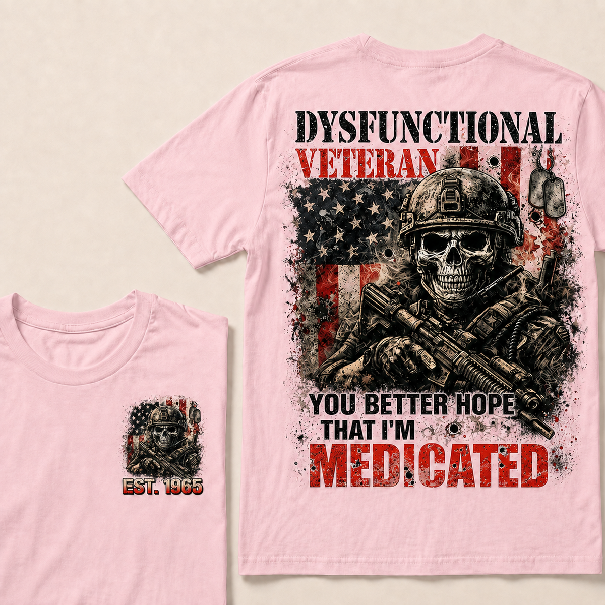 Dysfunctional Veteran  You Better Hope That I'm Medicated Custom Year T-shirt