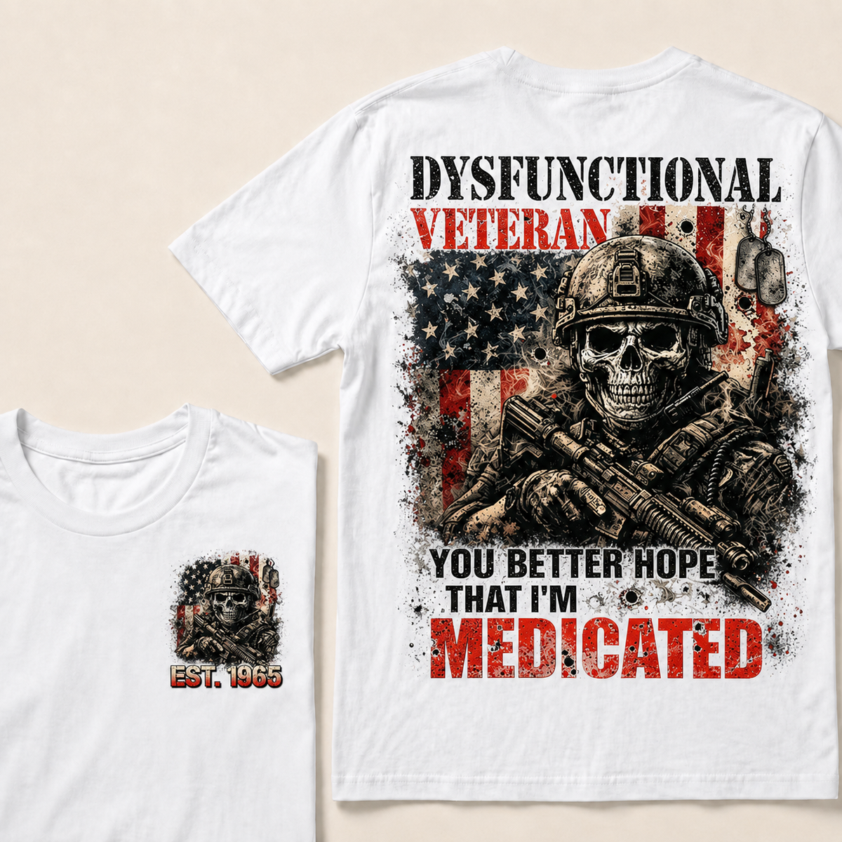 Dysfunctional Veteran  You Better Hope That I'm Medicated Custom Year T-shirt