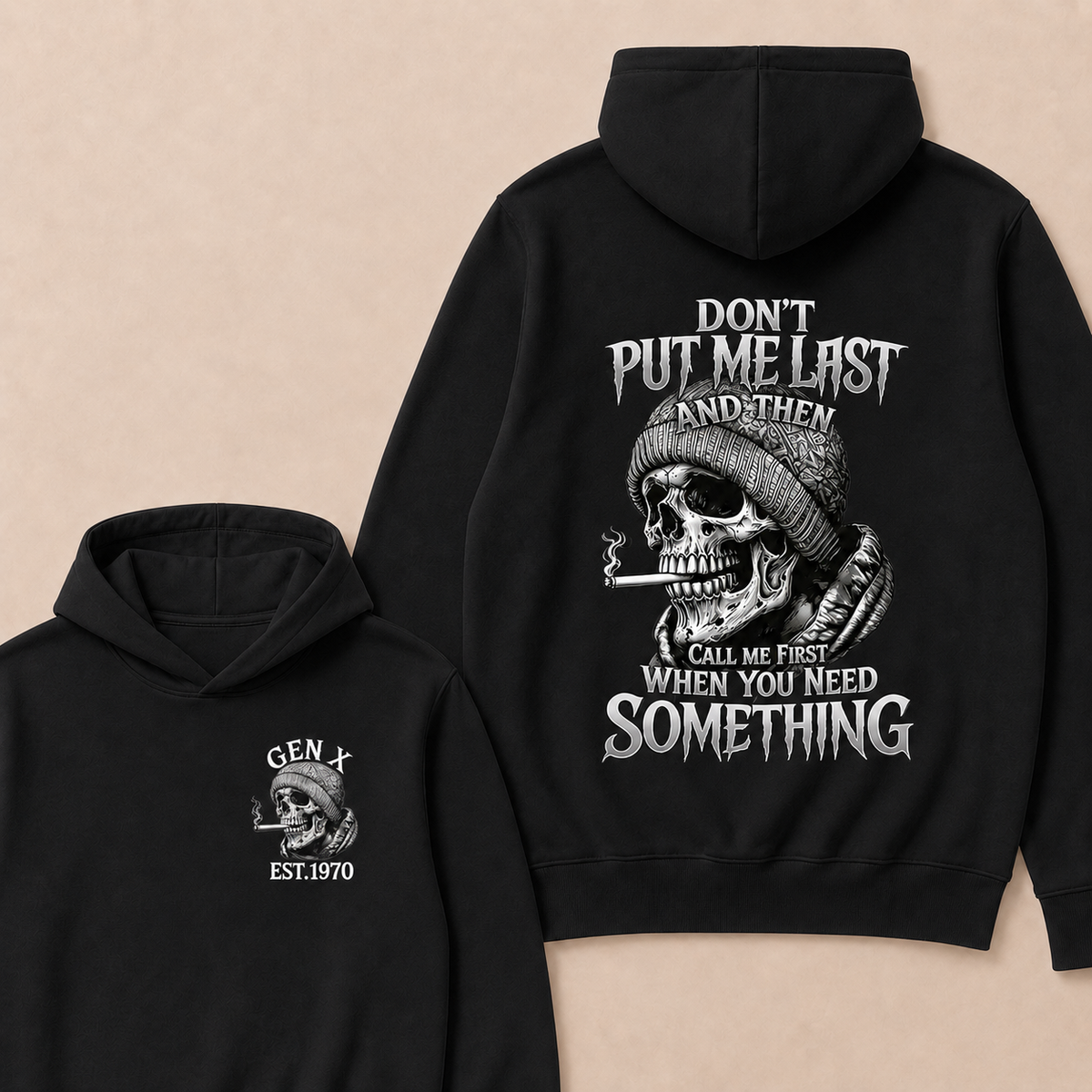 Don't Put Me Last And Then Call Me First When You Need Something Custom Year Hoodie