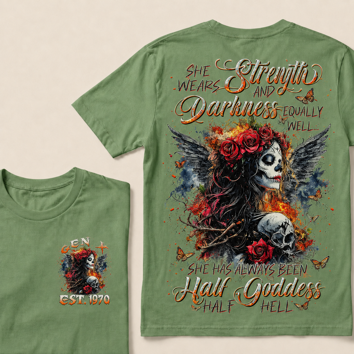 She Wears Strength And Darkness Equally Well She Has Always Been Half Goddess Half Hell Custom Year T-shirt
