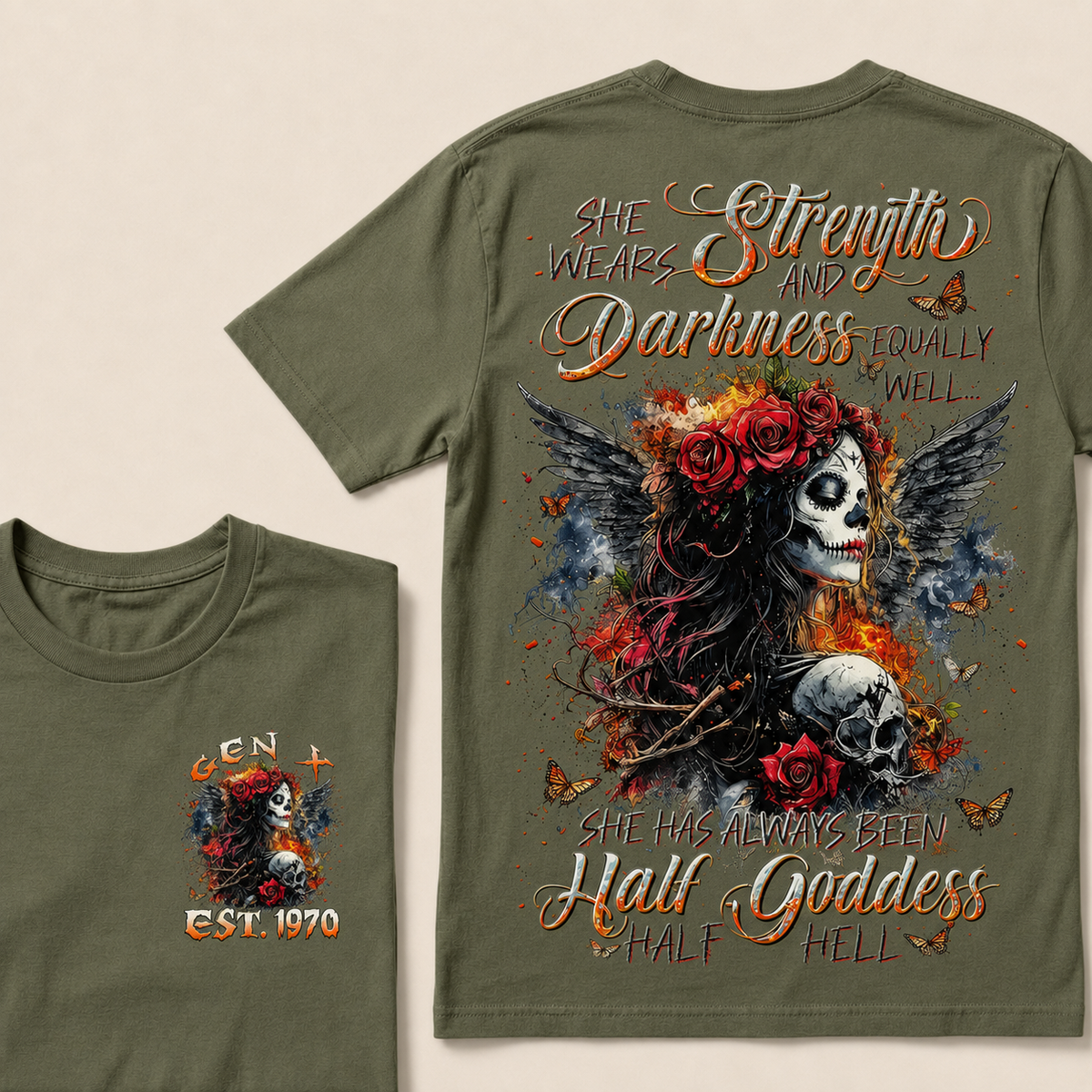 She Wears Strength And Darkness Equally Well She Has Always Been Half Goddess Half Hell Custom Year T-shirt
