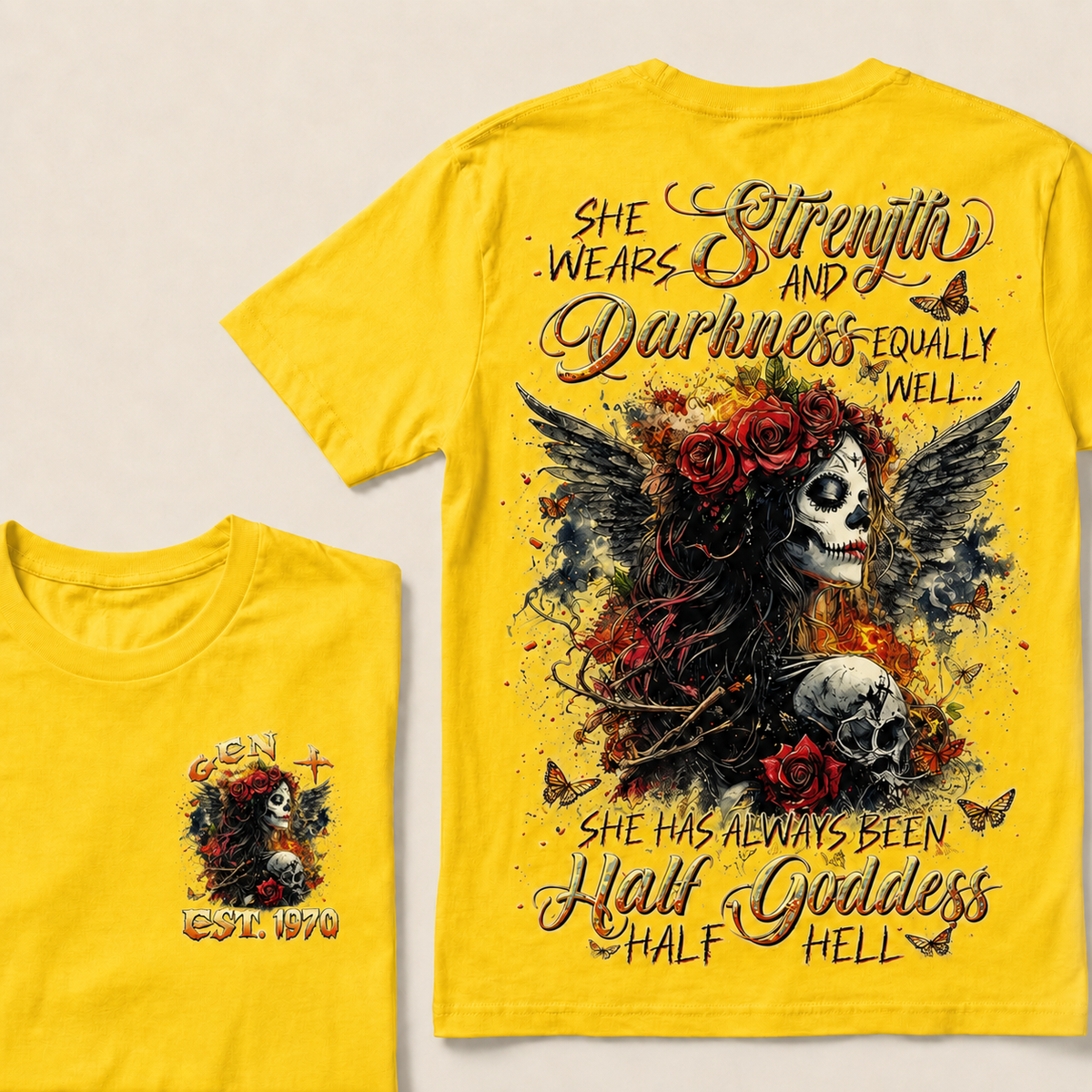 She Wears Strength And Darkness Equally Well She Has Always Been Half Goddess Half Hell Custom Year T-shirt