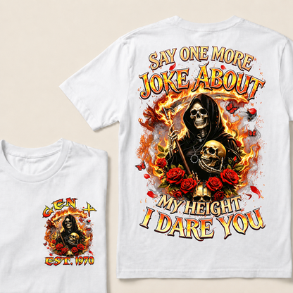 Say One More Joke About My Height I Dare You Custom Year T-shirt