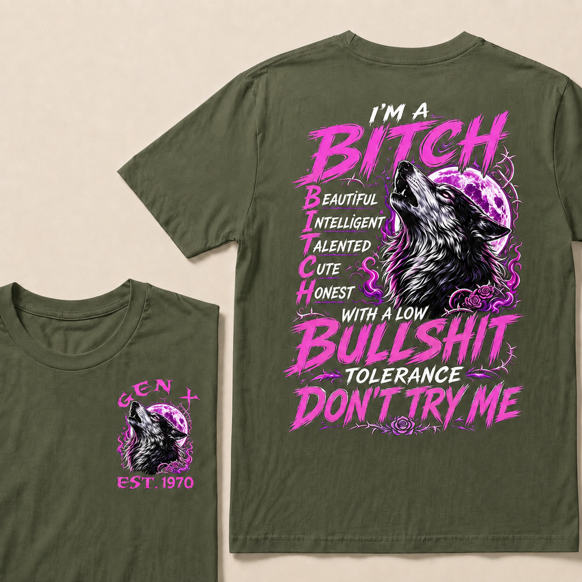 I’m A Bitch  Beautiful Intelligent Talented Cute Honest  With A Low Bullshit Tolerance Don’t Try Me Custom Year T-shirt