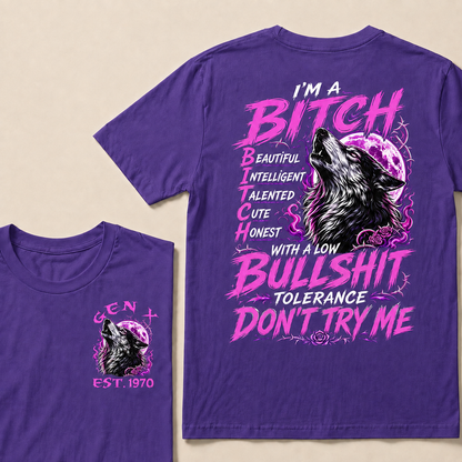 I’m A Bitch  Beautiful Intelligent Talented Cute Honest  With A Low Bullshit Tolerance Don’t Try Me Custom Year T-shirt