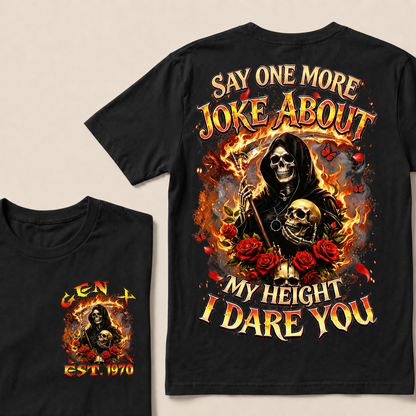 Say One More Joke About My Height I Dare You Custom Year T-shirt