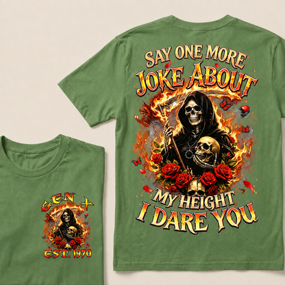 Say One More Joke About My Height I Dare You Custom Year T-shirt