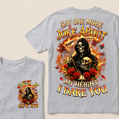 Say One More Joke About My Height I Dare You Custom Year T-shirt