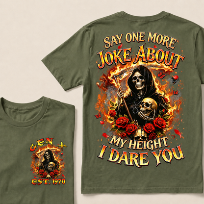 Say One More Joke About My Height I Dare You Custom Year T-shirt