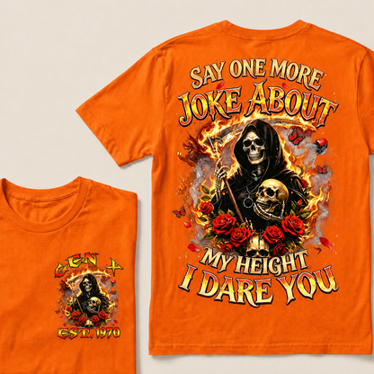 Say One More Joke About My Height I Dare You Custom Year T-shirt