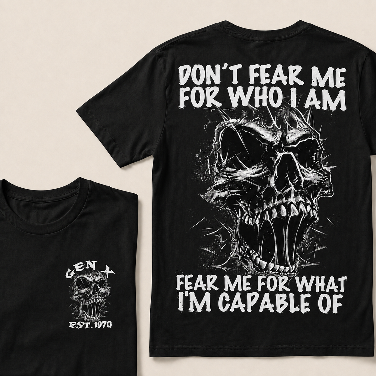 Don't Fear Me For Who I Am Fear Me For What I'm Capable Of Custom Year T-shirt