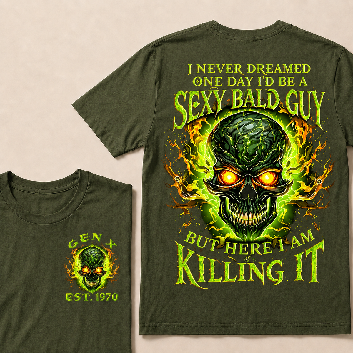 I Never Dreamed One Day I'd Be A Sexy Bald Guy But Here I Am Killing It Custom Year T-shirt
