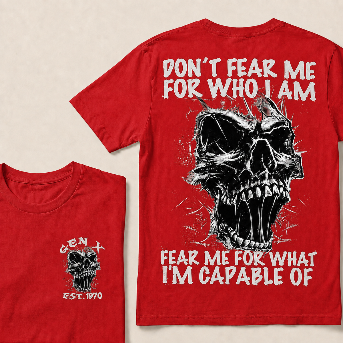 Don't Fear Me For Who I Am Fear Me For What I'm Capable Of Custom Year T-shirt