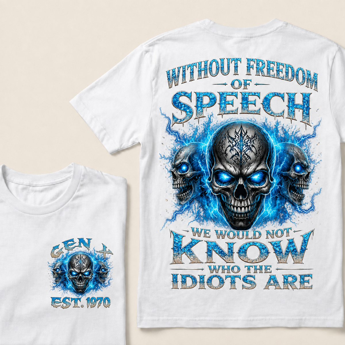Without Freedom Of Speech We Would Not Know Who The Idiots Are Custom Year T-shirt