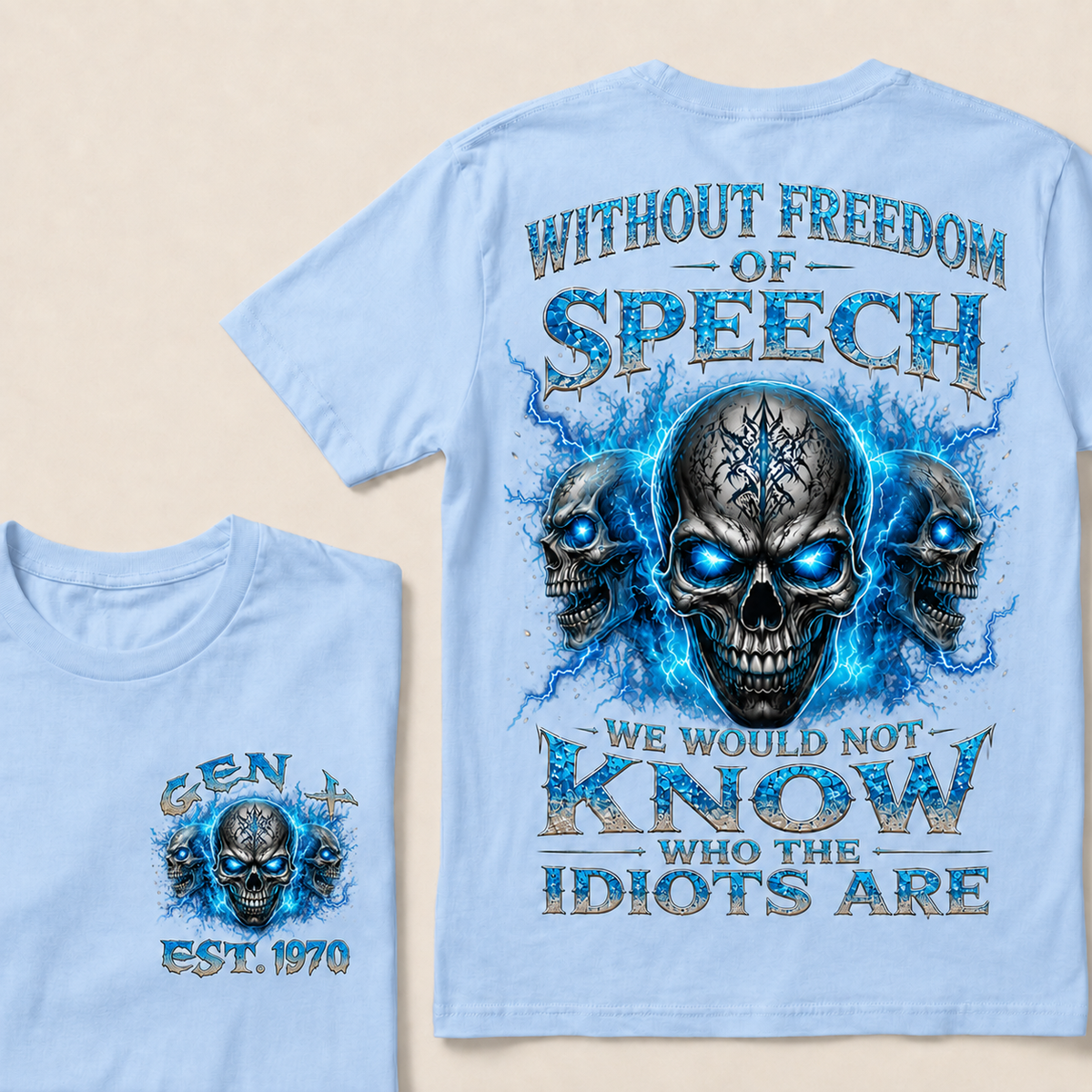Without Freedom Of Speech We Would Not Know Who The Idiots Are Custom Year T-shirt