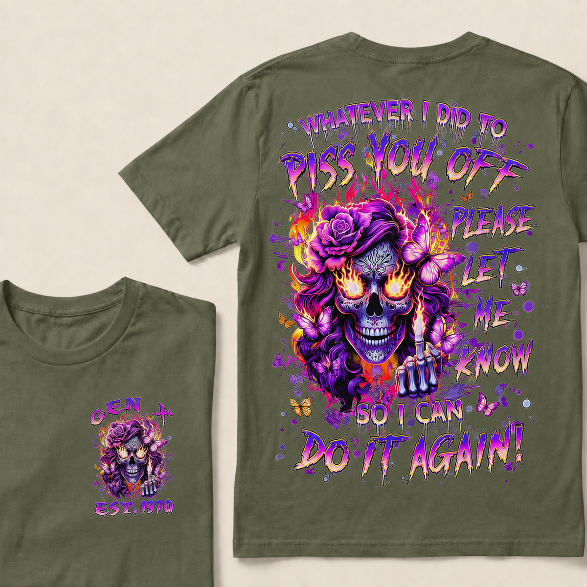 Whatever I Did To Piss You Off Please Let Me Know So I Can Do It Again Custom Year T-shirt