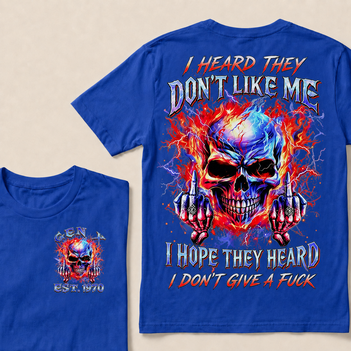 I Heard They Don't Like Me I Hope They Heard I Don't Give A F*ck Custom Year T-shirt