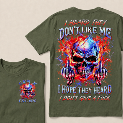 I Heard They Don't Like Me I Hope They Heard I Don't Give A F*ck Custom Year T-shirt