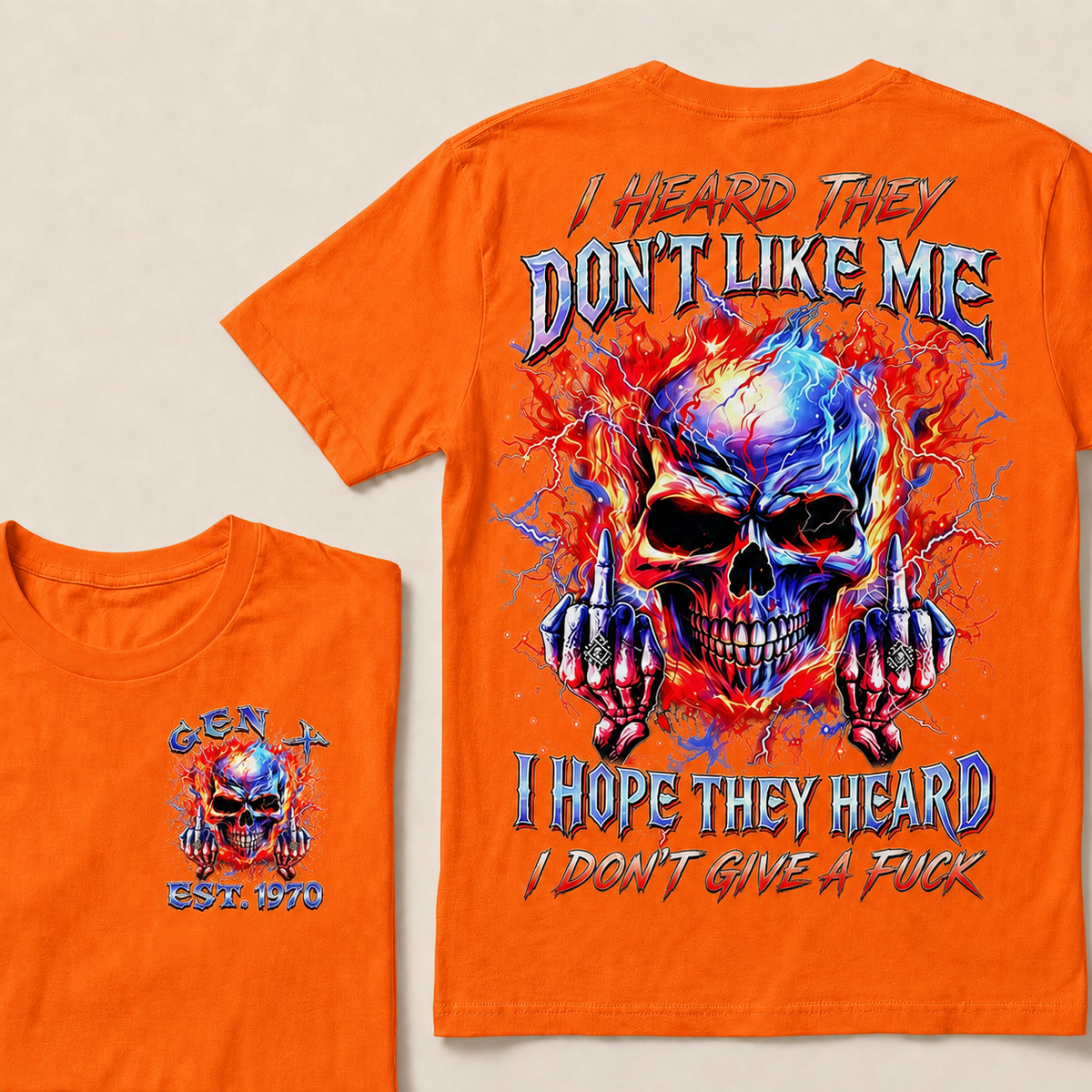 I Heard They Don't Like Me I Hope They Heard I Don't Give A F*ck Custom Year T-shirt
