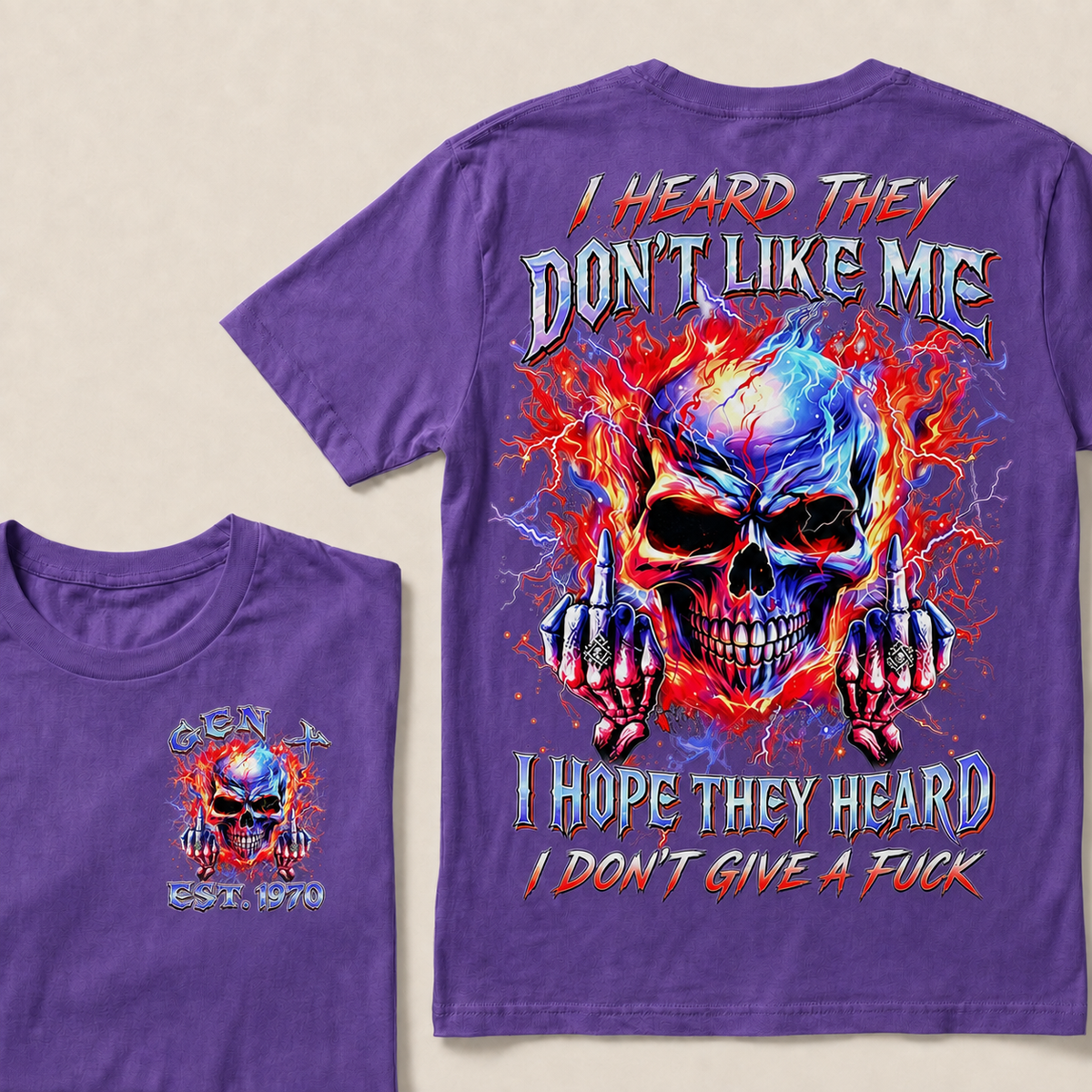 I Heard They Don't Like Me I Hope They Heard I Don't Give A F*ck Custom Year T-shirt