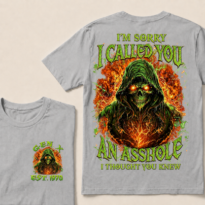 I'm Sorry I Called You An Asshole I Thought You Knew Custom Year T-shirt