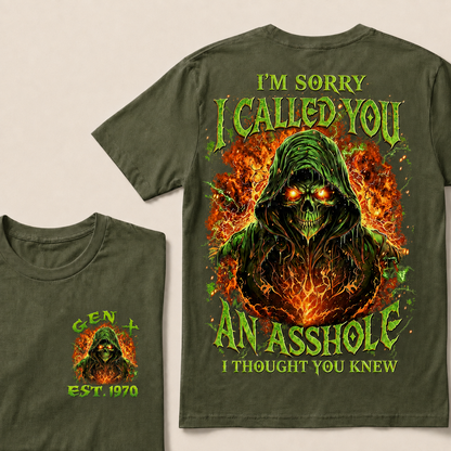 I'm Sorry I Called You An Asshole I Thought You Knew Custom Year T-shirt