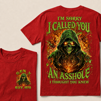 I'm Sorry I Called You An Asshole I Thought You Knew Custom Year T-shirt