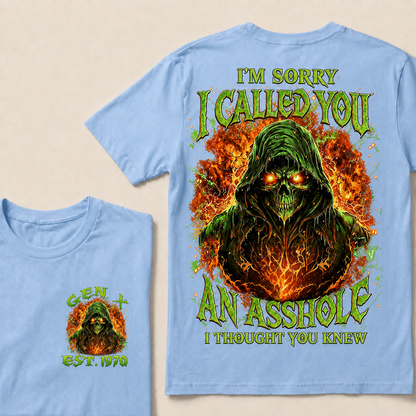 I'm Sorry I Called You An Asshole I Thought You Knew Custom Year T-shirt