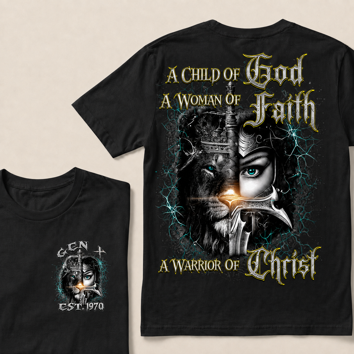 A Child Of God A Woman Of Faith A Warrior Of Christ Custom Year T-shirt