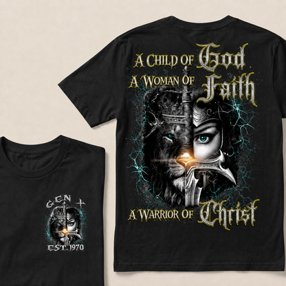 A Child Of God A Woman Of Faith A Warrior Of Christ Custom Year T-shirt