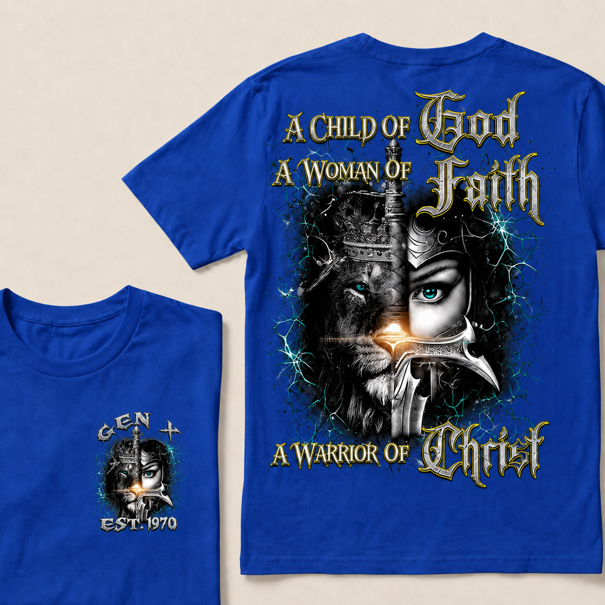 A Child Of God A Woman Of Faith A Warrior Of Christ Custom Year T-shirt