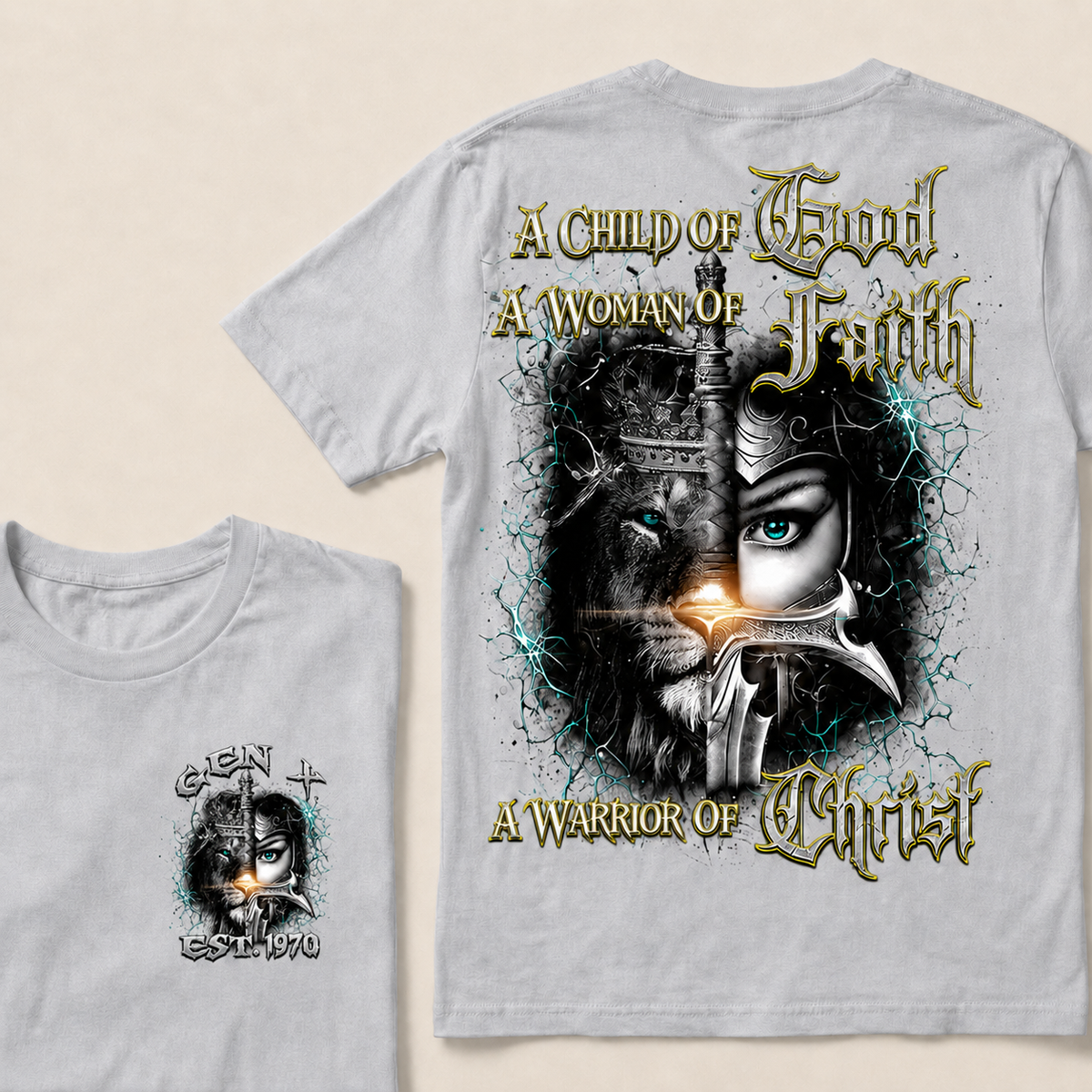 A Child Of God A Woman Of Faith A Warrior Of Christ Custom Year T-shirt