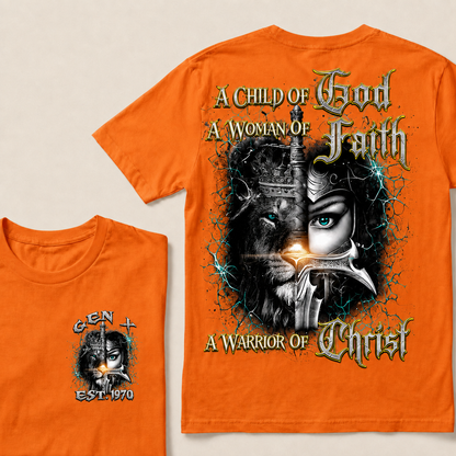 A Child Of God A Woman Of Faith A Warrior Of Christ Custom Year T-shirt