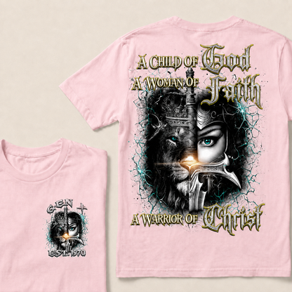 A Child Of God A Woman Of Faith A Warrior Of Christ Custom Year T-shirt