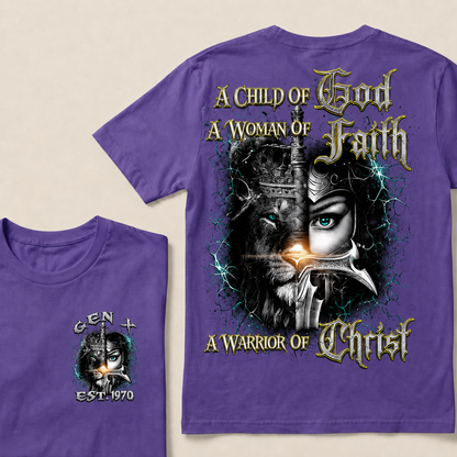 A Child Of God A Woman Of Faith A Warrior Of Christ Custom Year T-shirt
