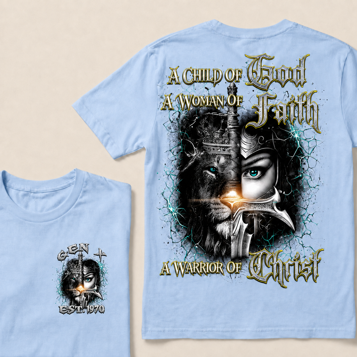 A Child Of God A Woman Of Faith A Warrior Of Christ Custom Year T-shirt